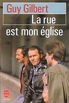 La Rue est mon église. Gilbert Guy