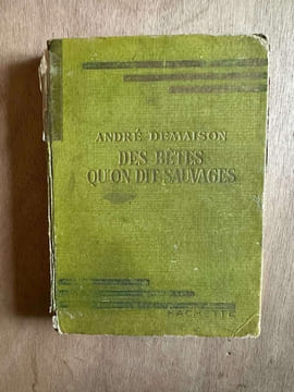 Des bêtes qu'on dit sauvages. André Demaison