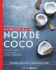 Les bienfaits de la noix de coco - 40 recettes pour faire le plein d'énergie. Jonzen Emily  Winfield Clare