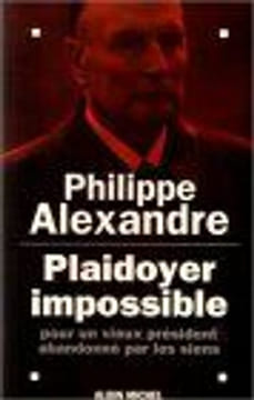 Plaidoyer Impossible pour un Vieux Président Abandonné par les Siens. Alexandre Philippe