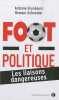 Football et politique : les liaisons dangereuses. GRYNBAUM Antoine  SCHNEIDER Romain