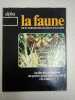 La faune - vie et moeurs des animaux sauvages. 