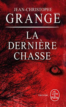 La Dernière Chasse. Grangé Jean-Christophe