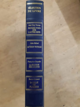 Selection du livre - Rendez-vous sur l'autre rive / Action totale / La maison des Aravis/ La ville en Flammes. Jean-Guy Soumy John Nichol Françoise ...