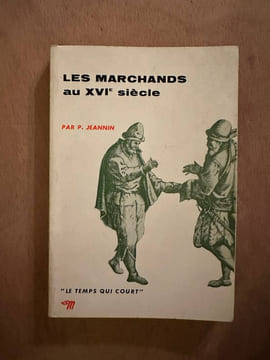 Les marchands au XVIe siècle. P. Jeannin
