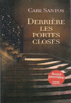 Derrière les portes closes: roman - traduit de l'espagnol par Roland Faye. Santos Care