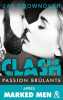 Clash T1 : Passion brulante: Après Marked Men la nouvelle série New Adult de Jay Crownover. Crownover Jay  Xaragai Karine