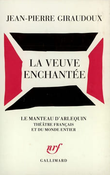 La Veuve enchantée: Fantaisie dramatique en un prologue sept tableaux et six interludes. Giraudoux Jean-Pierre