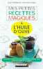 Mes petites recettes magiques à l'huile d'olive. Frédérique Julie  Labbay Delphine