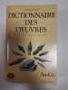 Dictionnaire Des Oeuvres Tome I Aa-Co / 1987. 