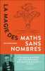 La Magie des maths sans nombres: « Le jeune prodige qui révolutionne les mathématiques » THE TIMES. Beckman Milo  Bury Laurent