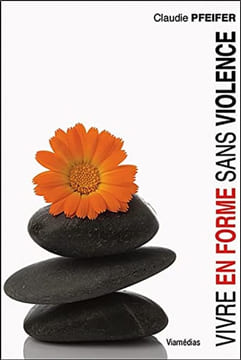 Vivre en forme sans violence. Pfeifer Claude
