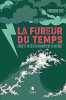 La fureur du temps - Enquête au cœur du changement climatique. Friederike Otto