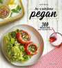 Je cuisine pegan: 300 recettes pour votre bien-être. Murray April  Henin Jehanne