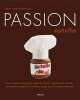 Passion Nutella: Les recettes des plus grands chefs pâtissiers et maîtres glaciers italiens pour tous les gourmands. Vada padovani Clara  Bianco ...