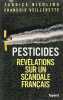 Pesticides : Révélations sur un scandale français. Fabrice Nicolino  François Veillerette
