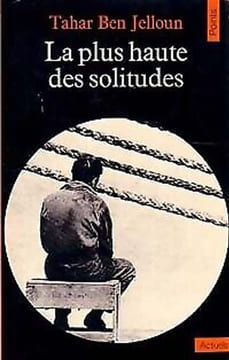 La Plus Haute des Solitudes. Tahar Ben Jelloun