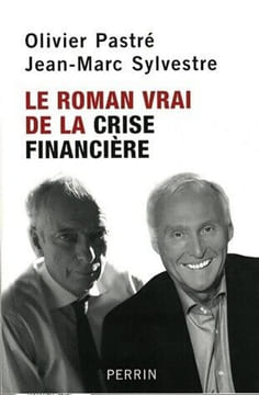 Le roman vrai de la crise financière. Jean-Marc Sylvestre