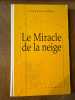 Le miracle de la neige. Borghero Pierre