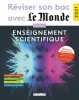 Réviser son bac avec Le Monde 2021 : Enseignement scientifique Terminale Tronc commun Nouveau programme. collectif