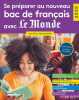 Se préparer au nouveau bac de français avec Le Monde: Nouveau programme cahier spécial 16 pages de conseils. Collectif