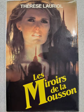 Les Miroirs de la mousson. Thérèse Lauriol