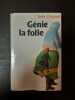Génie la folle. Inès Cagnati