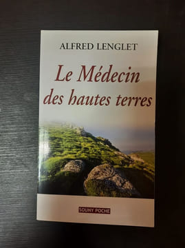 Medecin des hautes terres. Alfred Lenglet