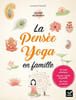 La pens&eacute;e yoga en famille. Pinsard Laurence