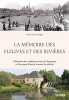 La mémoire des fleuves et des rivières: L'histoire des relations entre les hommes et les cours d'eau à travers les siècles. 