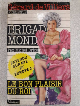 Brigade mondaine le bon plaisirdu roi. Gérard De Villiers