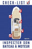 Check-list : inspecter son bateau &agrave; moteur. 