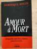 Amour à mort - enquête sur les crimes passionnels. Dominique Rouch