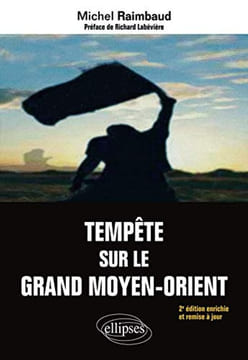 Tempête sur le grand Moyen-Orient : Entre l'Empire atlantique et l'Eurasie le monde arabo-musulman. Raimbaud Michel Labévière Richard