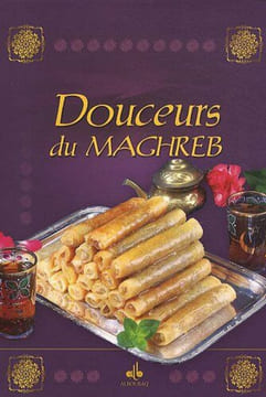 Douceurs du Maghreb. Talhouas Nathalie Bonnet Elodie Volpatti Céline