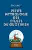 Petite mythologie des objets du quotidien. Éric Libiot