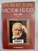 Victor Hugo "1870 - 1885" / Octobre 1986. Hubert Juin
