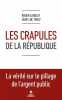 Les crapules de la République. Lenglet Roger  Touly Jean-Luc