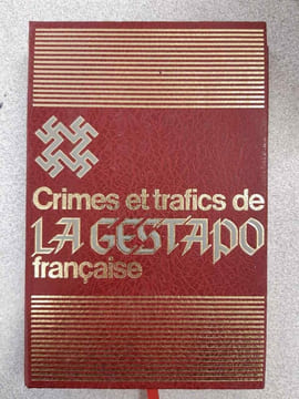 Crimes et trafics de la Gestapo française. Cathelin Jean und Gabrielle Gray