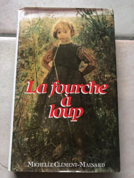 La Fourche à loup de Marie Therville. Clément-Mainard Michelle
