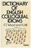 Dictionary of English Colloquial Idioms (Papermacs S.). Frederick T. Wood  Robert J. Hill