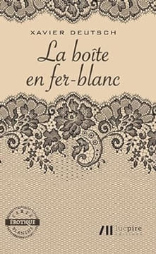 La boîte en fer-blanc. Deutsch Xavier