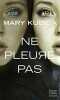 Ne pleure pas. MARY KUBICA