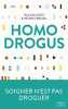 Homo Drogus: Soigner n'est pas droguer. Gori Roland  Fresnel Hélène