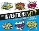 Les inventions WTF -Si elles n'existaient pas faudrait-il vraiment les inventer. Boyer Laure