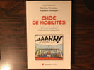 Choc de mobilit&eacute;s - Histoire crois&eacute;e au pr&eacute;sent des routes intelligentes et des v&eacute;hicules communicants. 