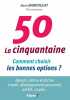 La cinquantaine - Comment choisir les bonnes options. Maria Bardoulat