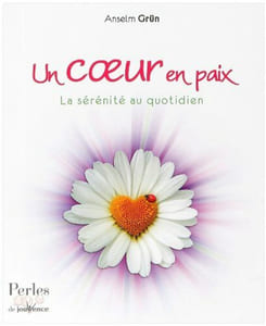 Un coeur en paix - la sérénité au quotidien