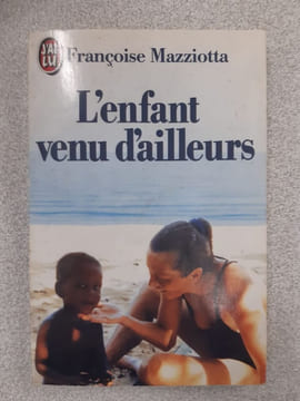 L'Enfant venu d'ailleurs. Francoise Mazziotta