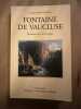 Fontaine De Vaucluse - Chronique Du Val-De-Sorgue. Claude Léone-Chanot
